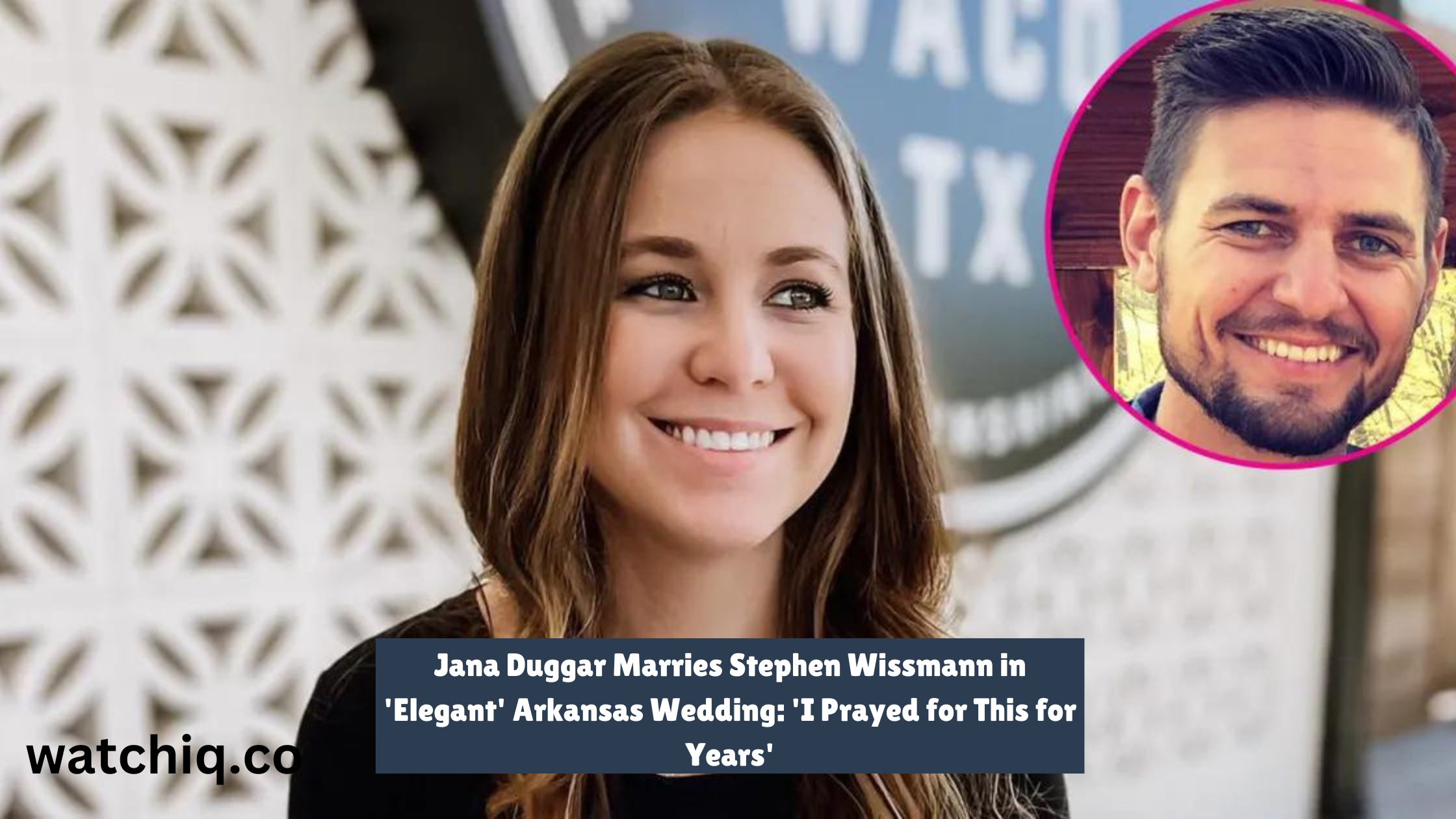 Jana Duggar Marries Stephen Wissmann in 'Elegant' Arkansas Wedding: 'I Prayed for This for Years'