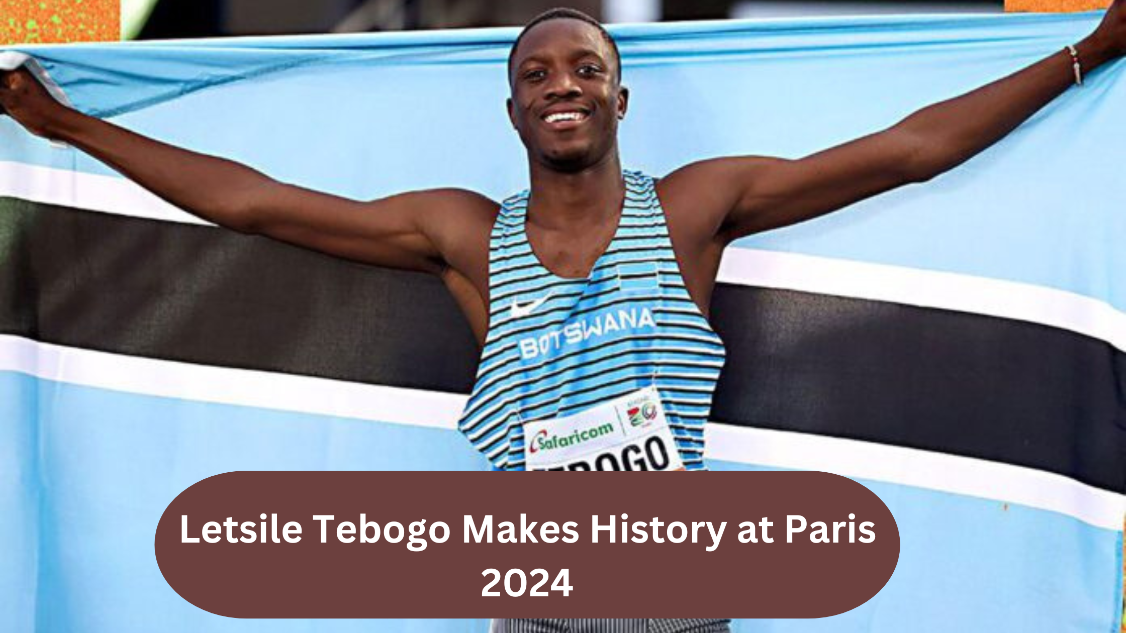 Letsile Tebogo Makes History at Paris 2024