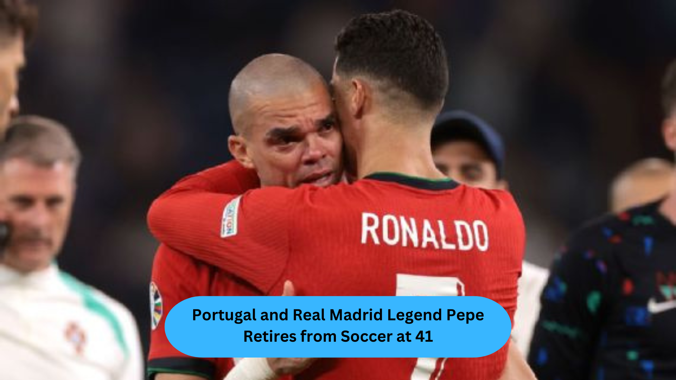 Portugal and Real Madrid Legend Pepe Retires from Soccer at 41